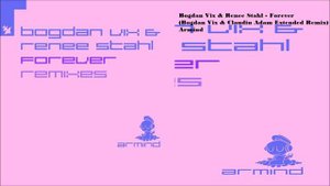 Bogdan Vix & Renee Stahl - Forever (Bogdan Vix & Claudiu Adam Extended Remix)