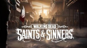 The Walking Dead: Saints & Sinners