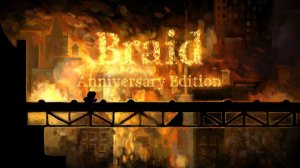 Braid - Release date May 14, 2024 Android, IOS, PC, Xbox One, PlayStation, Xbox