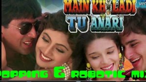 Bollywood & Robotic Popping Mix || Main Khiladi Tu Anari || Dance Song