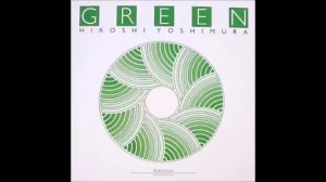 Hiroshi Yoshimura – GREEN (1986)