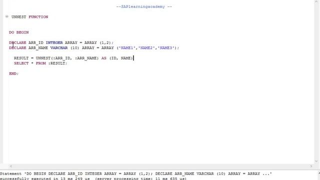 SQL Script T20 - What is UNNEST Function in SQL Script | How to use UNNEST Function in Procedure