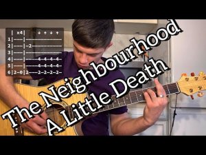 The Neighbourhood - A Little Death аккорды на гитаре табы