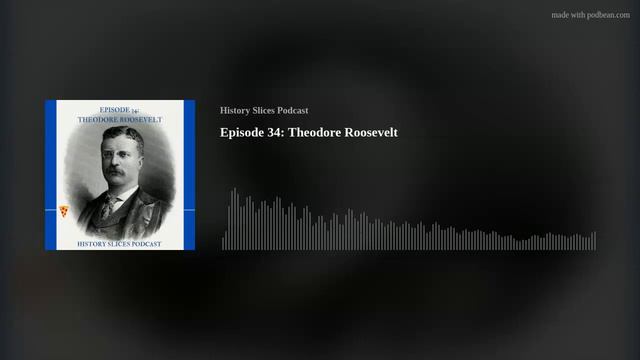 Episode 34: Theodore Roosevelt смотреть онлайн