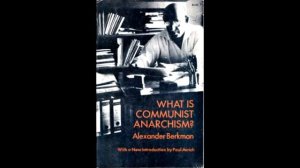 Alexander Berkman: What is Communist Anarchism? - The Bolsheviki