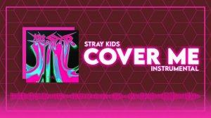 Stray Kids - 가려줘 (Cover Me) (Instrumental)
