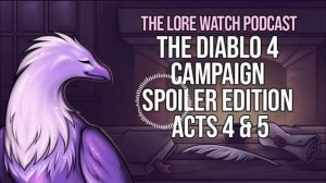 The Diablo 4 campaign spoiler edition Acts 4 & 5