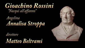 Rossini - Nacqui all'affanno - Annalisa Stroppa. direttore Matteo Beltrami