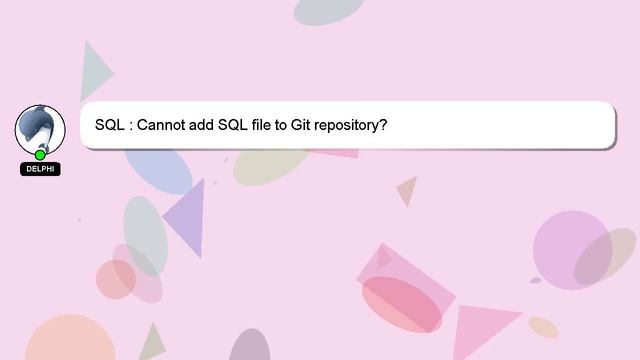 SQL : Cannot add SQL file to Git repository? смотреть онлайн