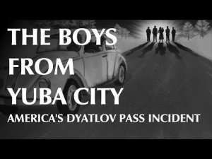 The Boys From Yuba City - America's Dyatlov Pass Incident