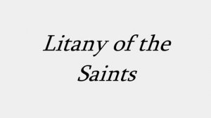 Easter Vigil Litany of the Saints