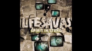 Lifesavas -  Spirit In Stone 2003