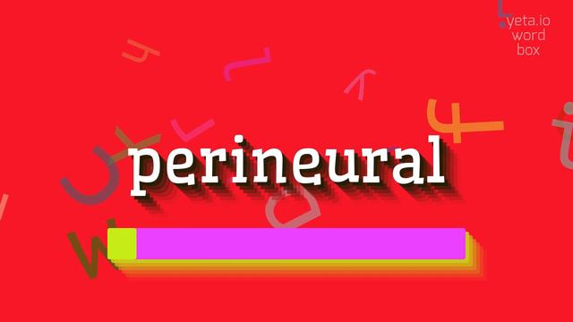 HOW TO SAY PERINEURAL? #perineural смотреть онлайн