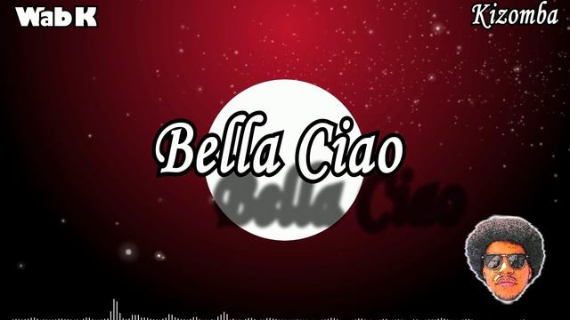 Wab K Bella Ciao (Kizomba) смотреть онлайн