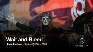Slipknot Wait and Bleed Drums Only - Joey Jordison