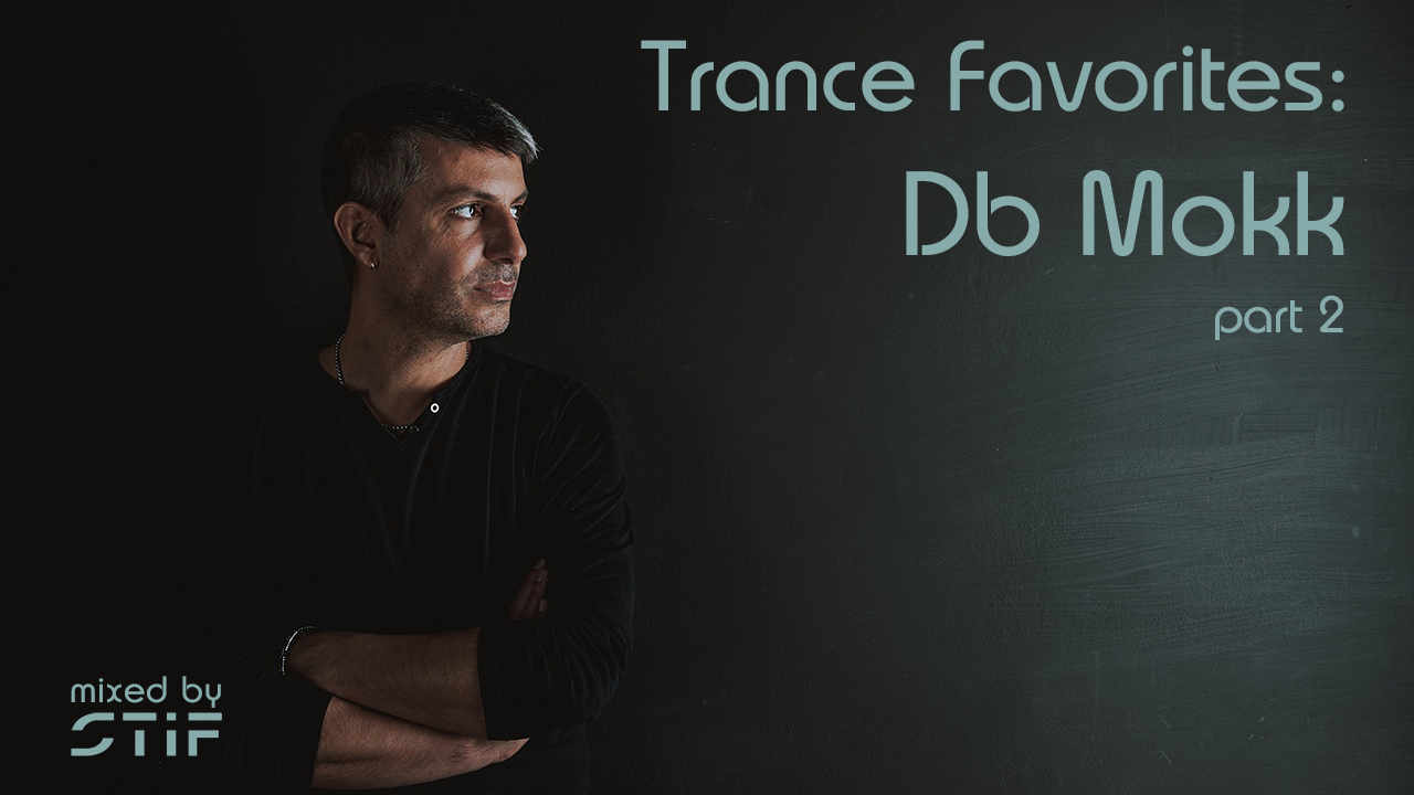 Trance Favorites: Db Mokk (part 2)