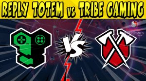 REPLY TOTEM vs TRIBE GAMING #ЕСЛПРОСЕРИЯ в БРАВЛ СТАРС ? День 1
