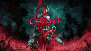 Chant ➤ ИГРОФИЛЬМ. Полное прохождение с русскими субтитрами.