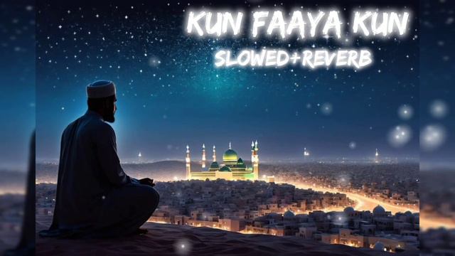 Kun Faya Kun (Slowed Reverb) | Ranbir Kapoor | A.R. Rahman, Javed Ali | Rockstar