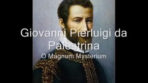 Giovanni Pierluigi da Palestrina (1525-1594) - O Magnum Mysterium