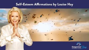 Self-Esteem Affirmations by Louise Hay