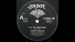 TERRI WELLS - I'll Be Around [HQ]