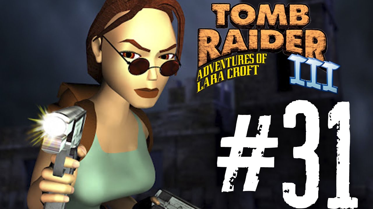 31 прохождение. Tomb Raider Reloaded