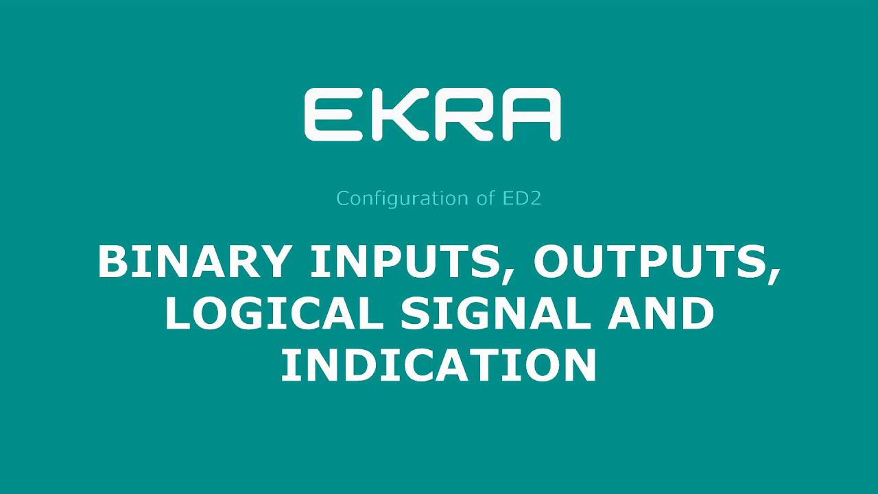 EKRA ED2. Configuration 2. Binary inputs, outputs, logical signals and indication.