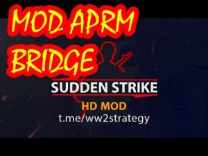 Sudden Strike mod APRM⭐ THE BRIDGE