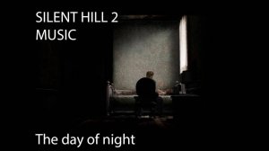 Silent Hill 2 Ambient Relaxing Music - The Day of Night
