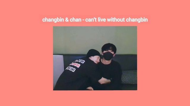 Stray kids bangchan and changbin cant live without changbin  1 hour loop