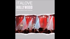Italove - Hollywood (Mirko Hirsch Radio Version)