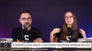 JavaScript, Java e Python são as linguagens com maior demanda em 2023 [Cortes do Compilado]