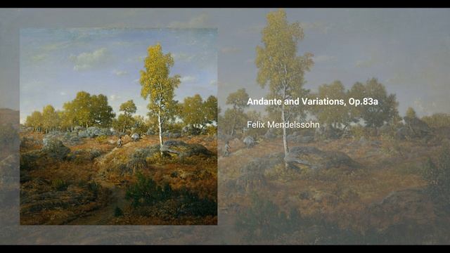 Феликс Мендельсон - Andante and Variations, Op.83a