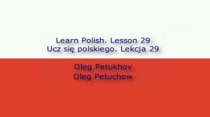 Learn Polish. Lesson 29. At the restaurant 1. Ucz się polskiego. Lekcja 29. W restauracji 1.