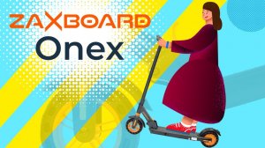 ОБЗОР ZAXBOARD ONEX: ЛУЧШИЙ ЭЛЕКТРОСАМОКАТ ДЛЯ ГОРОДА