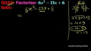 Q332 | Factorise  6x^2-13x+6 | Factorise  6x2-13x+6 | Factorise 6 x square - 13x + 6 | 6 x square -