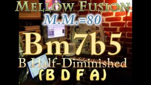 Bm7b5 Half-Dim (B D F A) Mellow Fusion - M.M.=80 - One Chord Vamp