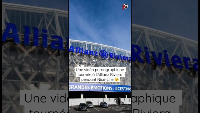 Une vidéo pornographique tournée à l’Allianz Riviera pendant Nice-Lille ? #nice #allianzriviera
