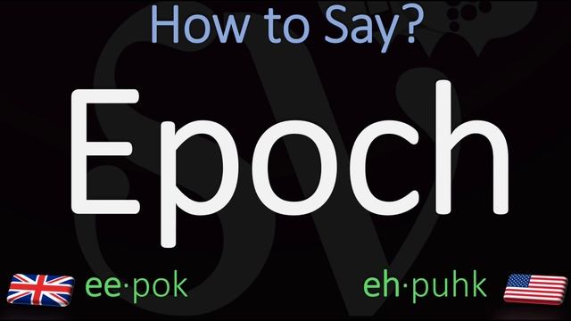 How to Pronounce Epoch? British Vs American English | Meaning + Pronunciation