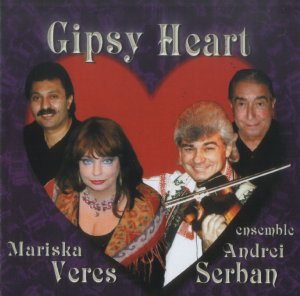 Mariska Veres & ensemble Andrei Serban - Gypsy Heart (2003)