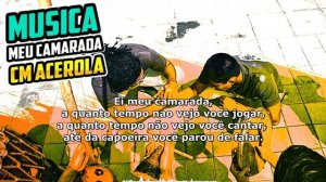 Capoeira Song WITH LYRICS "Meu Camarada" // Musica de capoeira com letra