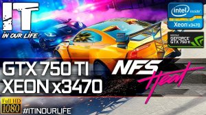 Need For Speed Heat | Xeon x3470 + GTX 750 Ti | Gameplay | Frame Rate Test | 1080p