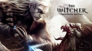The Witcher Enhanced Edition - Director's Cut  Прохождение 2 Серия Глава 1  Без комментариев