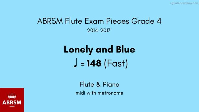 ABRSM Flute Grade 4 2014-2017, Lonely and Blue ♩= 148 (Fast) Flute & Piano midi with metronome смотреть онлайн