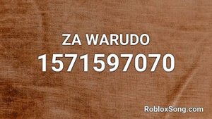 ZA WARUDO Roblox ID - Roblox Music Code
