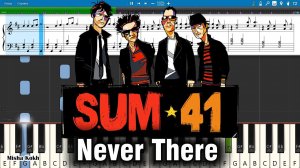 Sum 41 - Never There [Piano Tutorial | Sheets | MIDI] Synthesia