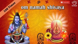 Om Namah Shivaya (108 times) - Powerful & Divine Chanting - Peaceful Shiva Mantra