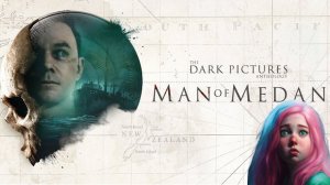 The Dark Pictures Anthology: Man of Medan - top creepy and scary moments - лучшие страшные моменты