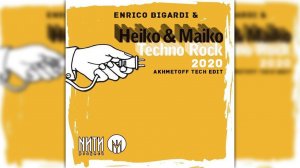 Heiko & Maiko & Enrico Bigardi - Techno Rock 2020 (Akhmetoff Tech radio Edit)